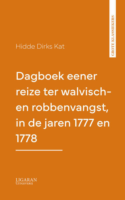 Dagboek en reizen ter Walvis- en Robbefangst, gedaan in de jaren 1777 en 1778