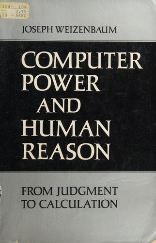 Computer Power and Human Reason: From Judgment to Calculation