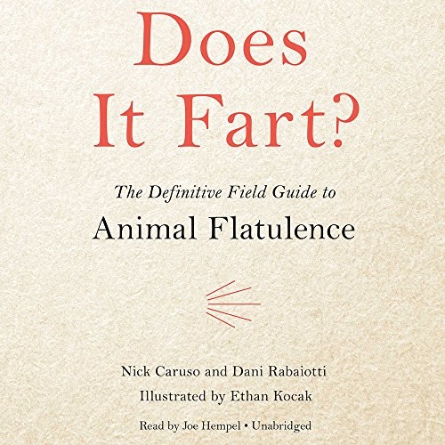 Does It Fart? The Definitive Field Guide to Animal Flatulence