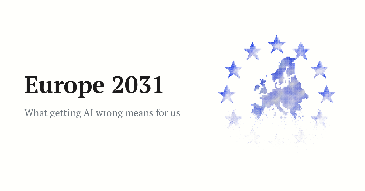 Europe 2031 — What getting AI wrong means for us