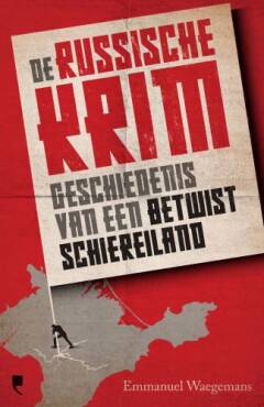 De Russische Krim, geschiedenis van een betwist schiereiland