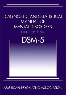 Diagnostic and statistical manual of mental disorders