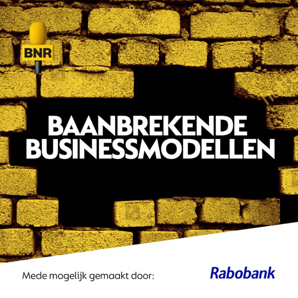 Baanbrekende Businessmodellen | BNR