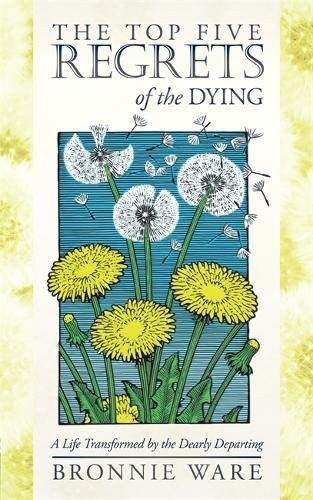 The Five Regrets of the Dying