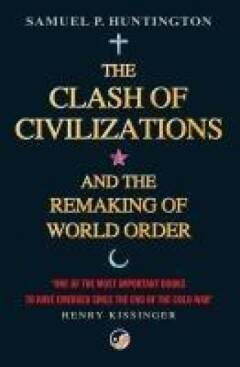 Samuel P. Huntington's The Clash of Civilizations?